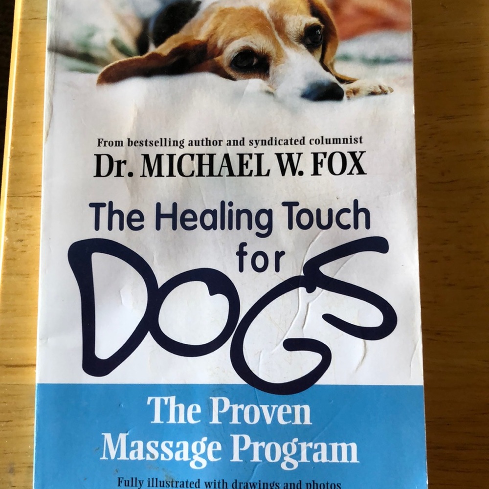 The Healing Touch For Dogs… The Proven Massage Program by Dr Michael W. Fox